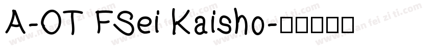 A-OT FSei Kaisho字体转换